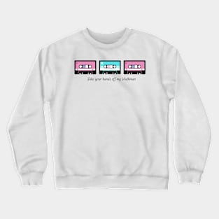 take your hands off my walkman pink and blue Crewneck Sweatshirt